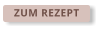 ZUM REZEPT