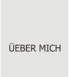 ÜEBER MICH